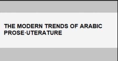 The Modern Trends Of Arabic Prose-Literature